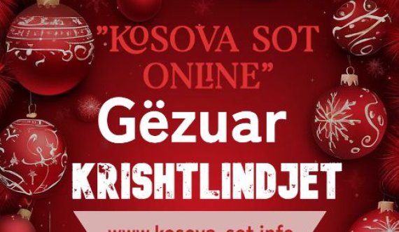 'Kosova Sot' ua uron të gjithë besimtarëve të krishterë festën e Krishtlindjes