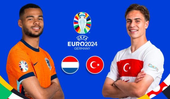 Holanda dhe Turqia takohen sonte në çerekfinalen e 'UEFA EURO 2024'