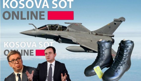 Serbia me aeroplanë ‘Rafale’, Kosova duke i pajisur pjesëtarët e FSK-së me çizme